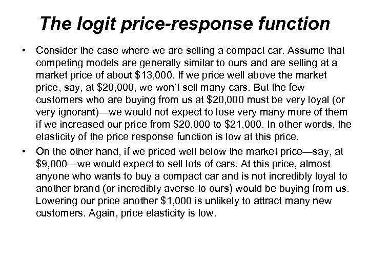 The logit price-response function • Consider the case where we are selling a compact