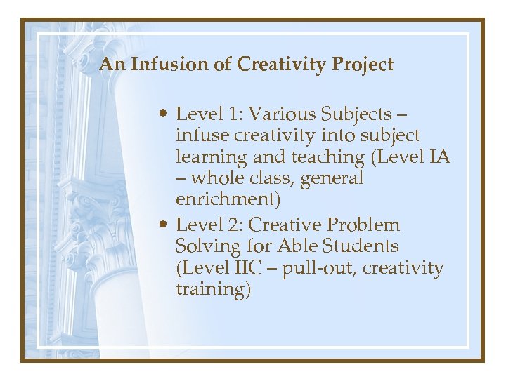 An Infusion of Creativity Project • Level 1: Various Subjects – infuse creativity into