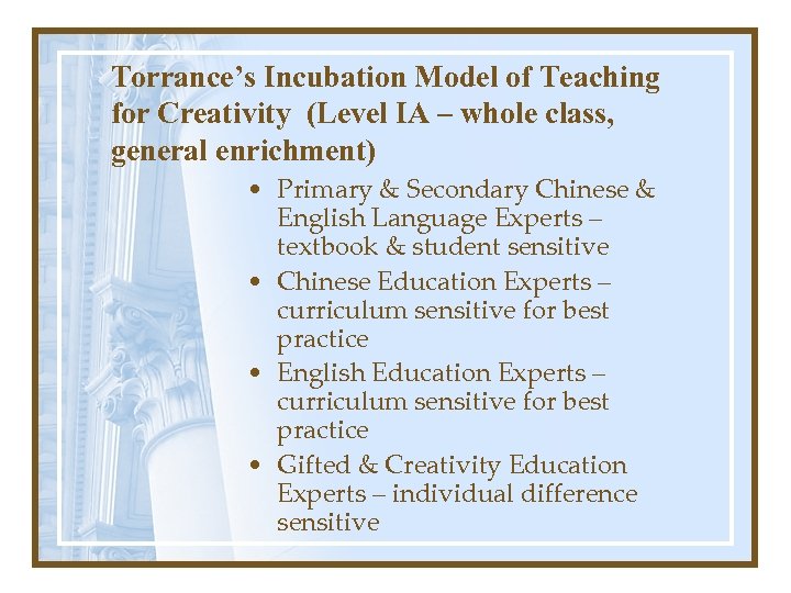 Torrance’s Incubation Model of Teaching for Creativity (Level IA – whole class, general enrichment)