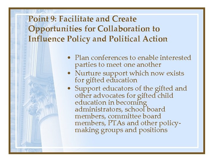 Point 9: Facilitate and Create Opportunities for Collaboration to Influence Policy and Political Action