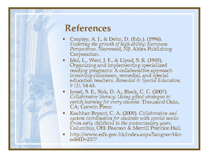 References • Cropley, A. J. , & Dehn, D. (Eds. ). (1996). Fostering the