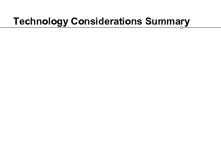 Technology Considerations Summary 