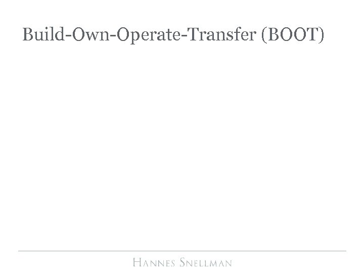 Build-Own-Operate-Transfer (BOOT) 