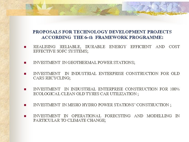 PROPOSALS FOR TECHNOLOGY DEVELOPMENT PROJECTS ACCORDING THE 6 -th FRAMEWORK PROGRAMME: n REALISING RELIABLE,