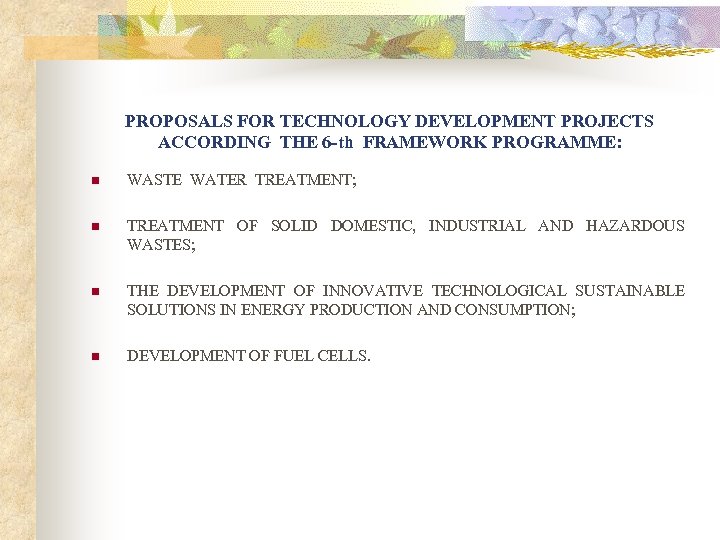 PROPOSALS FOR TECHNOLOGY DEVELOPMENT PROJECTS ACCORDING THE 6 -th FRAMEWORK PROGRAMME: n WASTE WATER