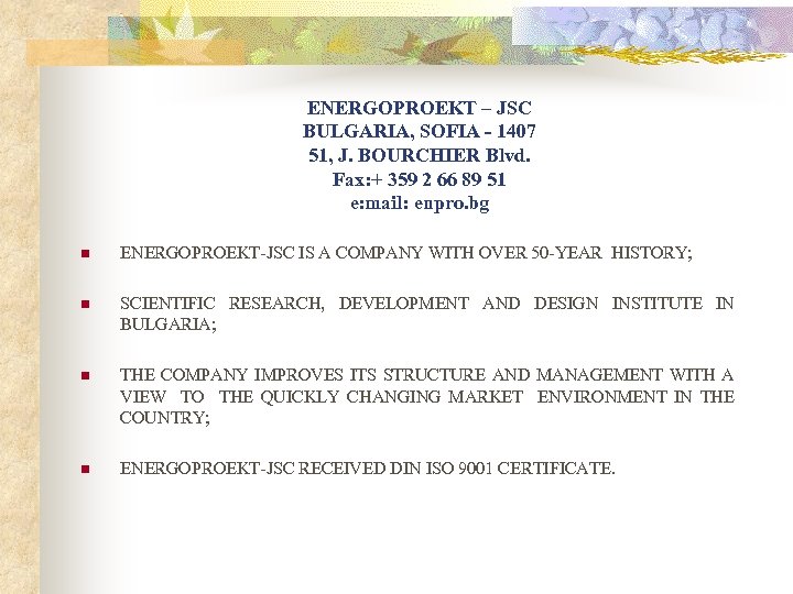 ENERGOPROEKT – JSC BULGARIA, SOFIA - 1407 51, J. BOURCHIER Blvd. Fax: + 359