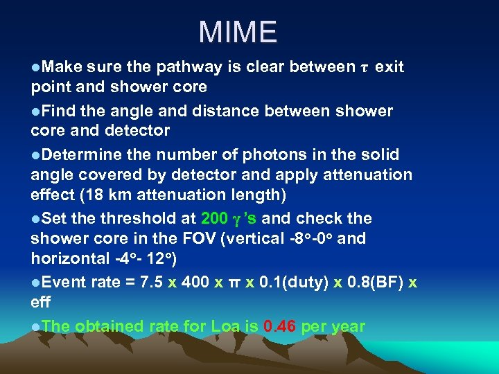 MIME l. Make sure the pathway is clear between τ exit point and shower