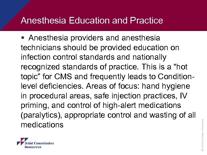 § Anesthesia providers and anesthesia technicians should be provided education on infection control standards