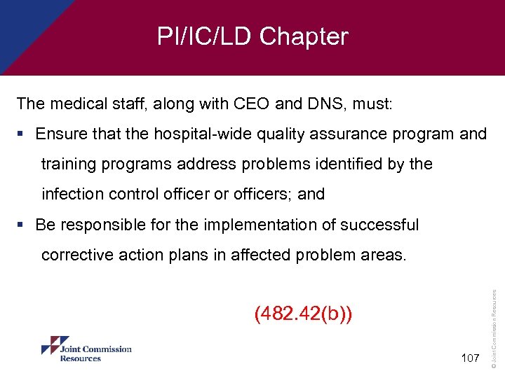 PI/IC/LD Chapter The medical staff, along with CEO and DNS, must: § Ensure that