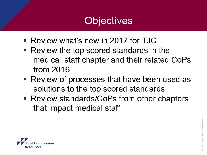 § Review what’s new in 2017 for TJC § Review the top scored standards
