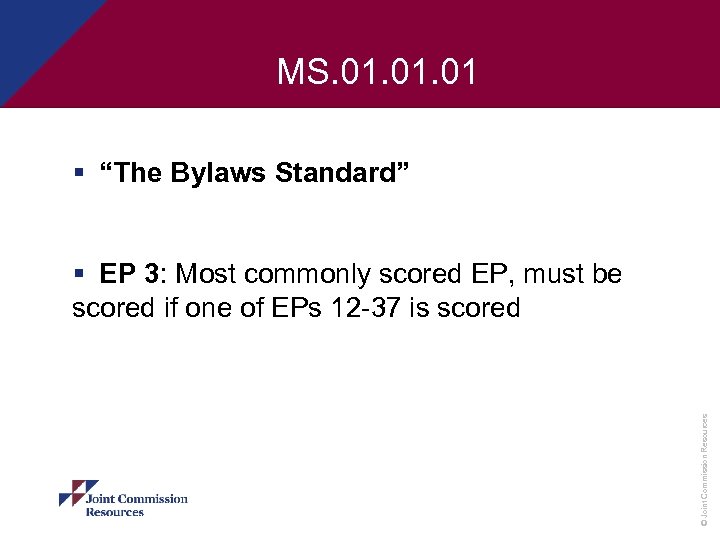 MS. 01. 01 § “The Bylaws Standard” § EP 3: Most commonly scored EP,
