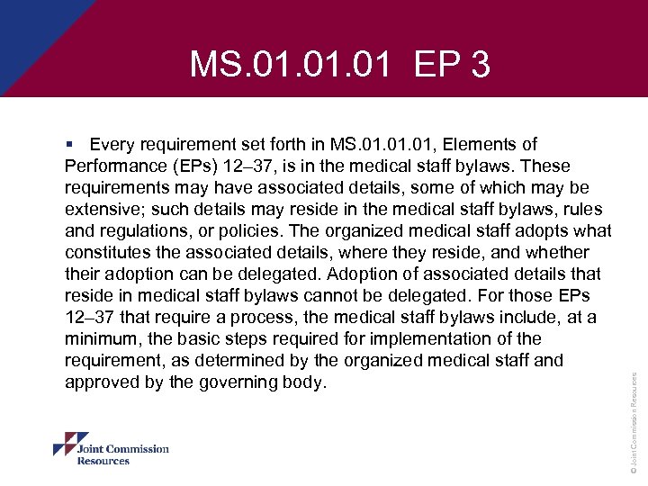 § Every requirement set forth in MS. 01. 01, Elements of Performance (EPs) 12–