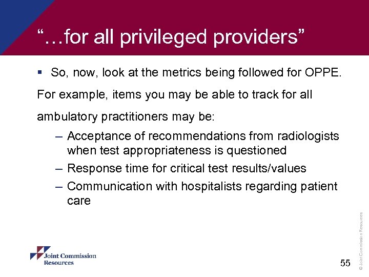 “…for all privileged providers” § So, now, look at the metrics being followed for