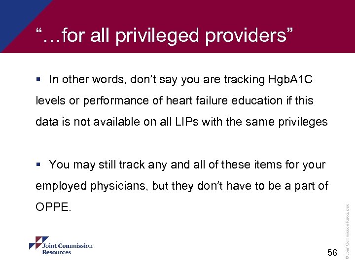 “…for all privileged providers” § In other words, don’t say you are tracking Hgb.