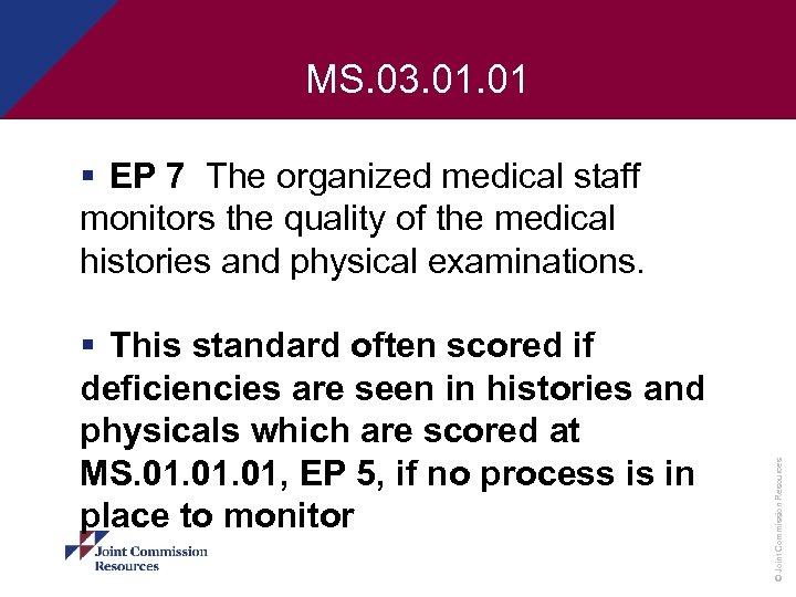 MS. 03. 01 § This standard often scored if deficiencies are seen in histories