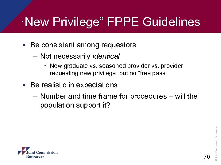 “ New Privilege” FPPE Guidelines § Be consistent among requestors – Not necessarily identical