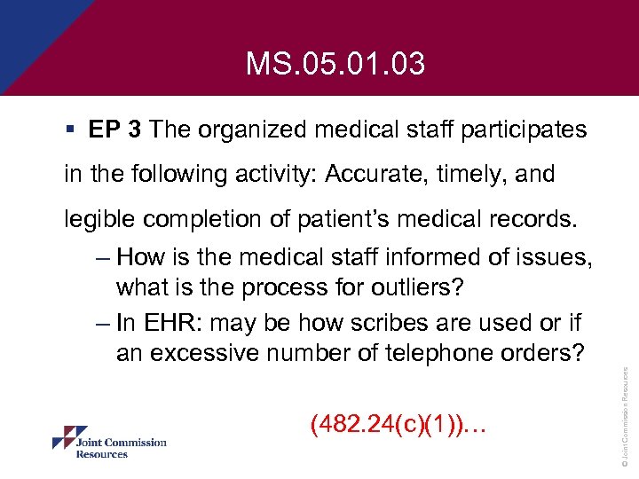 MS. 05. 01. 03 § EP 3 The organized medical staff participates in the