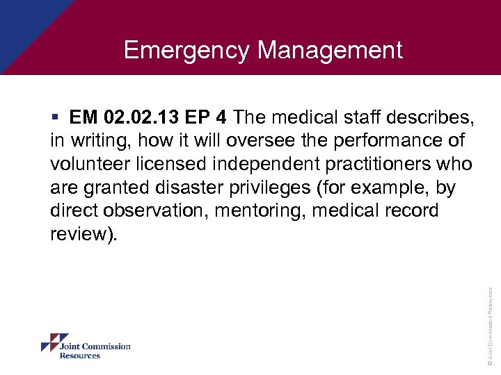 Emergency Management © Joint Commission Resources § EM 02. 13 EP 4 The medical