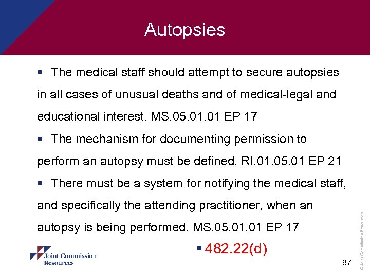 Autopsies § The medical staff should attempt to secure autopsies in all cases of