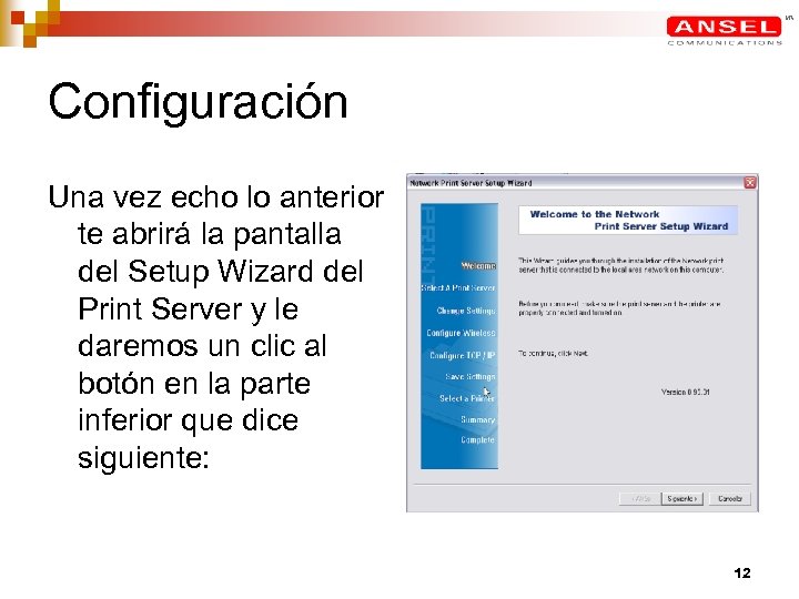 Configuración Una vez echo lo anterior te abrirá la pantalla del Setup Wizard del