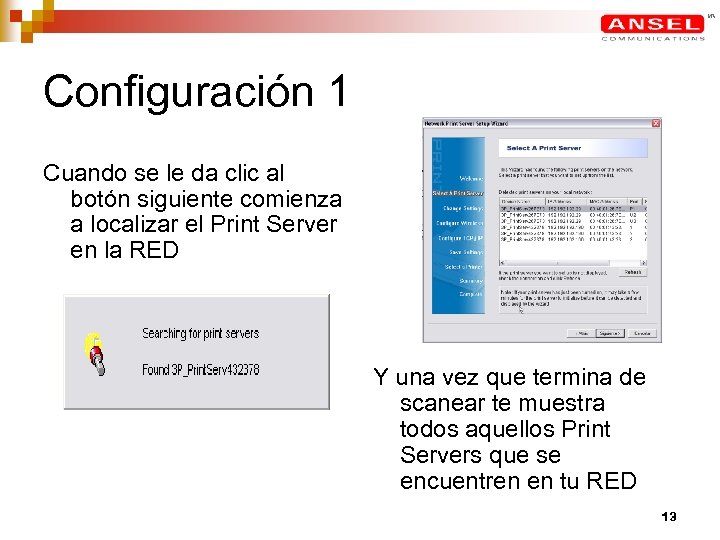 Configuración 1 Cuando se le da clic al botón siguiente comienza a localizar el