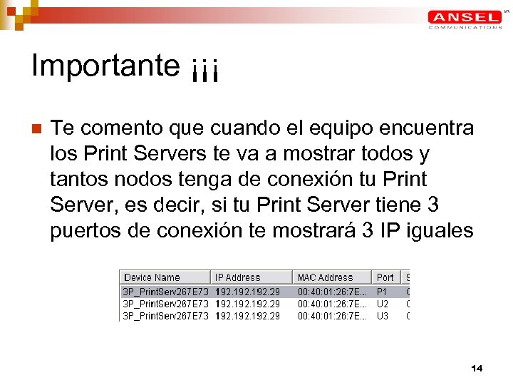 Importante ¡¡¡ n Te comento que cuando el equipo encuentra los Print Servers te