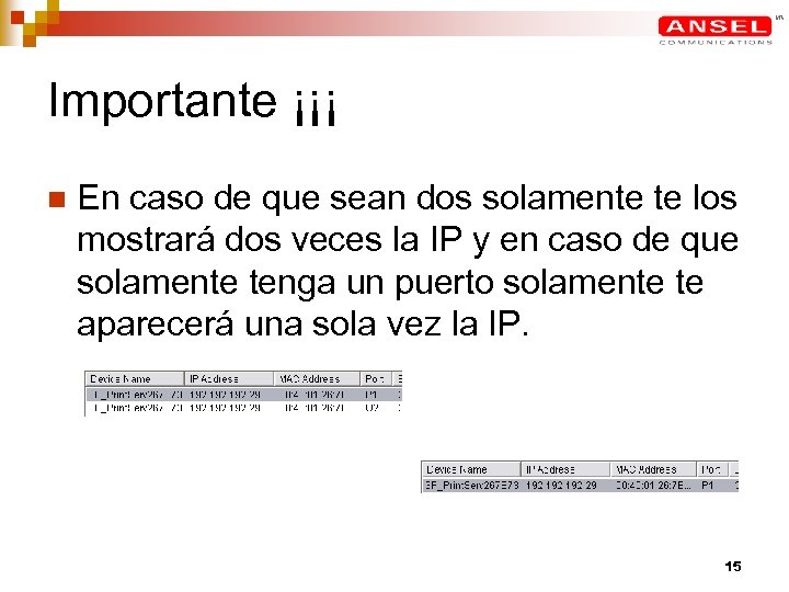 Importante ¡¡¡ n En caso de que sean dos solamente te los mostrará dos