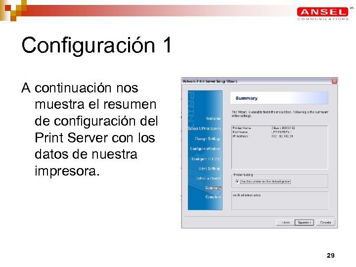 Configuración 1 A continuación nos muestra el resumen de configuración del Print Server con