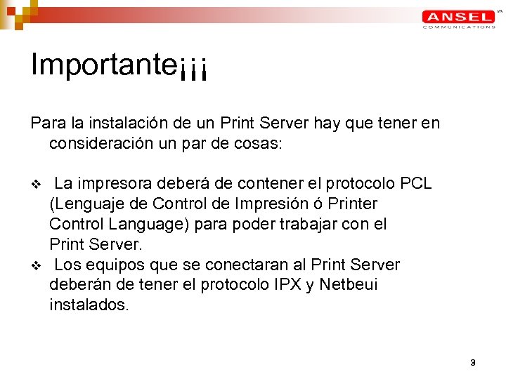 Importante¡¡¡ Para la instalación de un Print Server hay que tener en consideración un