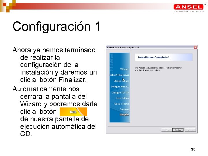 Configuración 1 Ahora ya hemos terminado de realizar la configuración de la instalación y