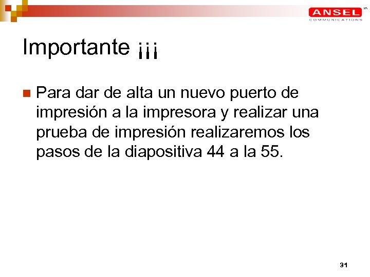 Importante ¡¡¡ n Para dar de alta un nuevo puerto de impresión a la