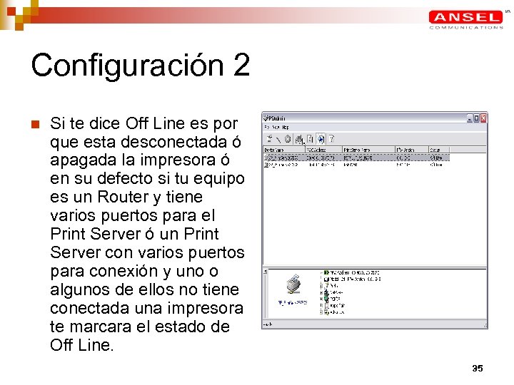 Configuración 2 n Si te dice Off Line es por que esta desconectada ó