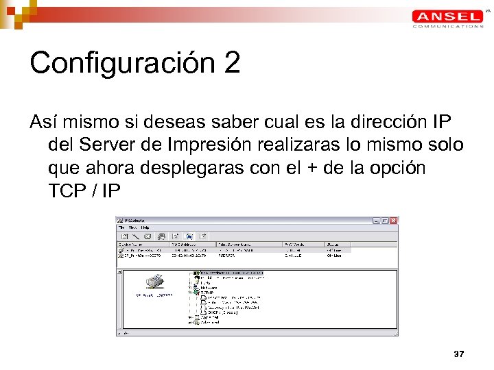 Configuración 2 Así mismo si deseas saber cual es la dirección IP del Server