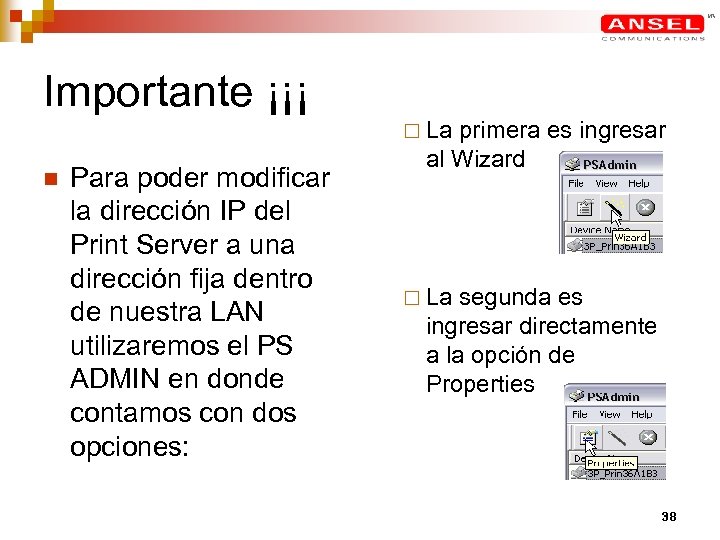 Importante ¡¡¡ ¨ La n Para poder modificar la dirección IP del Print Server