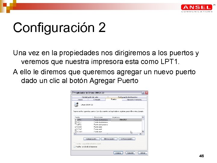 Configuración 2 Una vez en la propiedades nos dirigiremos a los puertos y veremos