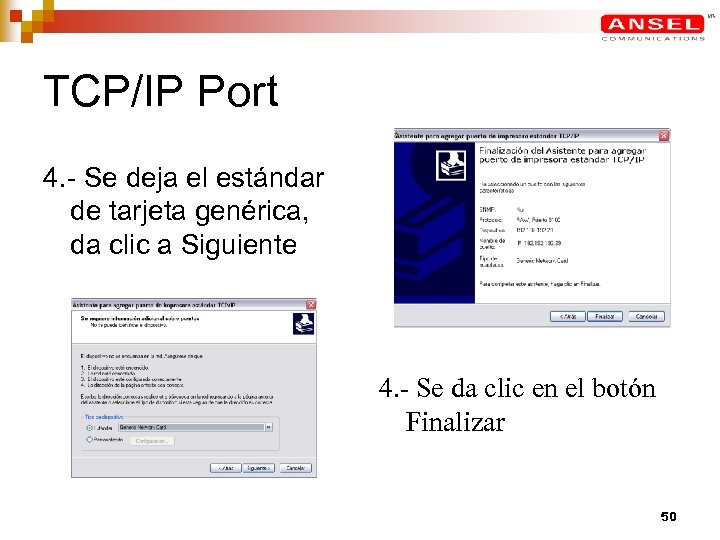 TCP/IP Port 4. - Se deja el estándar de tarjeta genérica, da clic a