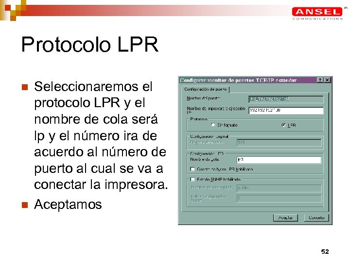 Protocolo LPR n n Seleccionaremos el protocolo LPR y el nombre de cola será