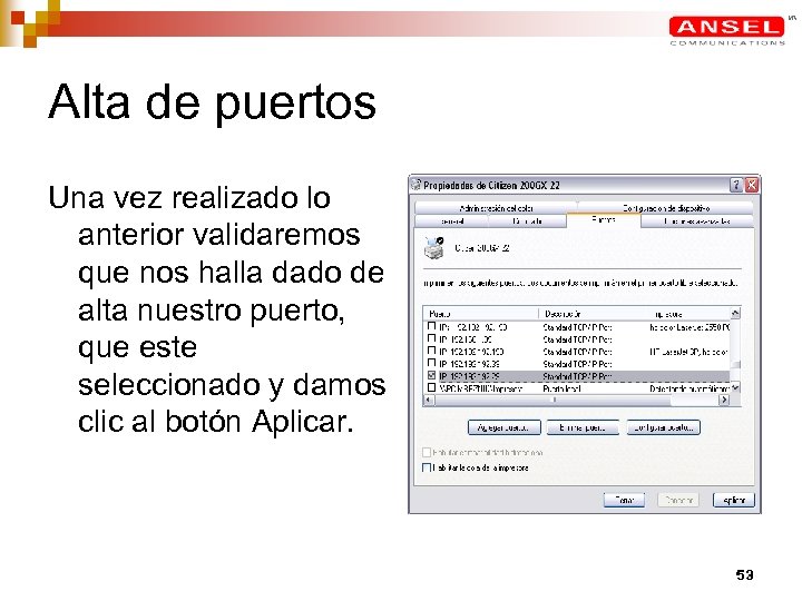 Alta de puertos Una vez realizado lo anterior validaremos que nos halla dado de