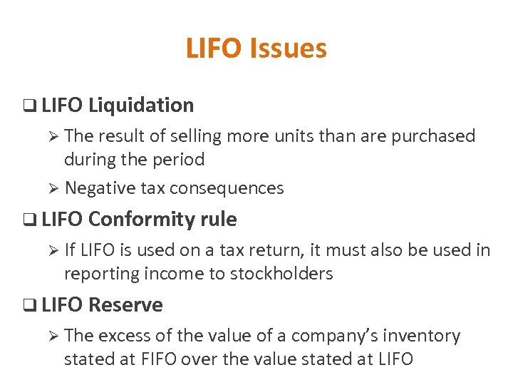 LIFO Issues q LIFO Liquidation Ø The result of selling more units than are