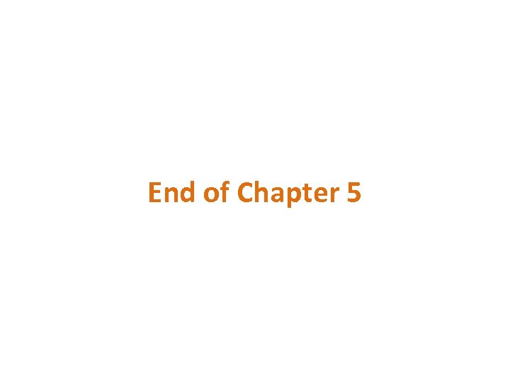 End of Chapter 5 
