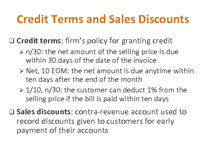 Credit Terms and Sales Discounts q Credit terms: firm’s policy for granting credit Ø