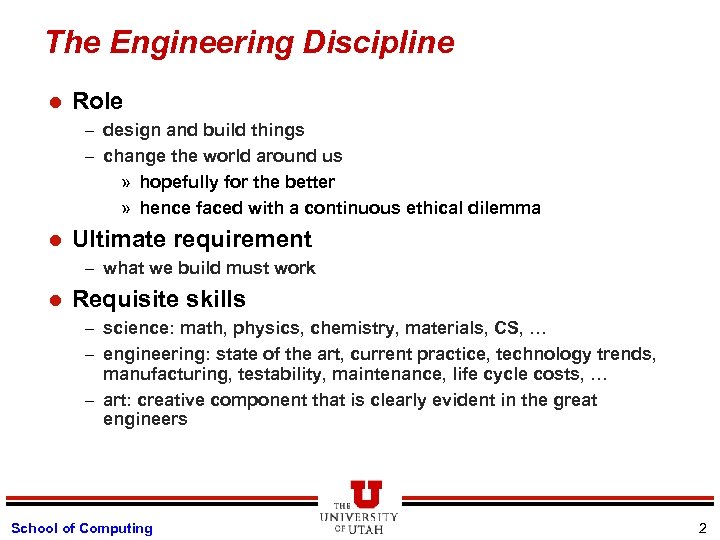 The Engineering Discipline l Role – design and build things – change the world