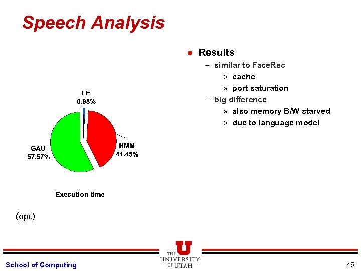 Speech Analysis l Results – similar to Face. Rec » cache » port saturation