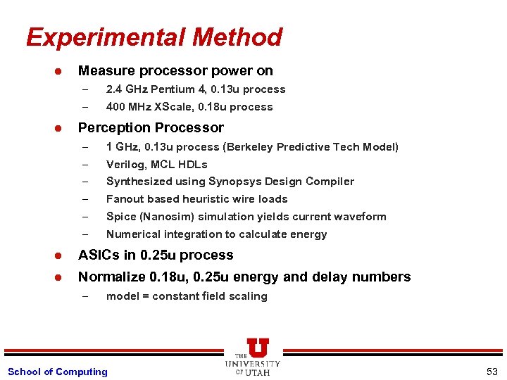 Experimental Method l Measure processor power on – – l 2. 4 GHz Pentium