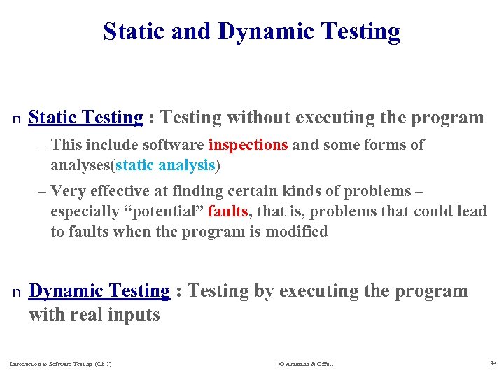 Static and Dynamic Testing n Static Testing : Testing without executing the program –