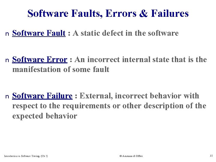 Software Faults, Errors & Failures n Software Fault : A static defect in the