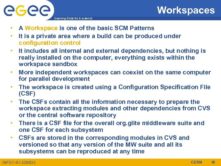 Workspaces Enabling Grids for E-scienc. E • A Workspace is one of the basic