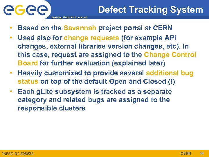 Defect Tracking System Enabling Grids for E-scienc. E • Based on the Savannah project