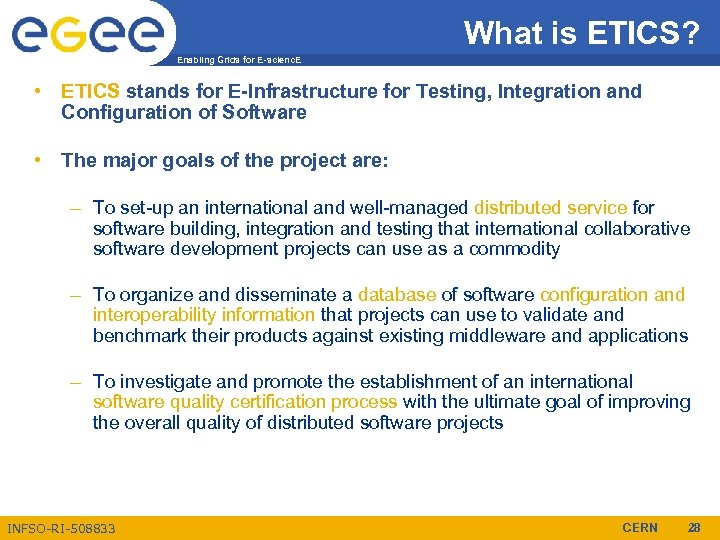 What is ETICS? Enabling Grids for E-scienc. E • ETICS stands for E-Infrastructure for