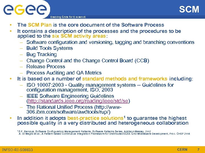 SCM Enabling Grids for E-scienc. E • • The SCM Plan is the core